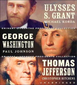 Book Eminent Lives: The Presidents Collection CD Set: George Washington, Thomas Jefferson and Ulysses S. Grant free