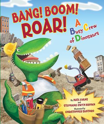Book Bang! Boom! Roar! A Busy Crew of Dinosaurs free