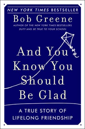 Book And You Know You Should Be Glad: A True Story of Lifelong Friendship free