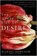 Book The Other Side of Desire: Four Journeys into the Far Realms of Lust and Longing free