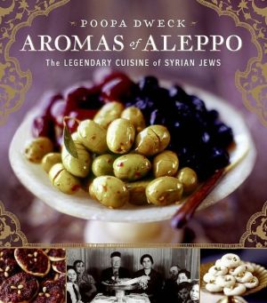 Book Aromas of Aleppo: The Legendary Cuisine of Syrian Jews free
