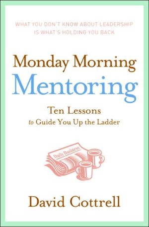 Book Monday Morning Mentoring: Ten Lessons to Guide You Up the Ladder free