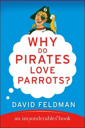 Book Why Do Pirates Love Parrots? (Imponderables Books) free