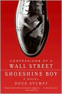 Book Confessions of a Wall Street Shoeshine Boy: A Novel free