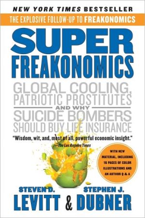 Book SuperFreakonomics: Global Cooling, Patriotic Prostitutes, and Why Suicide Bombers Should Buy Life Insurance free