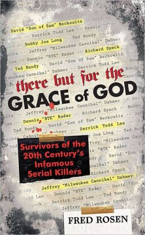 Book There But For the Grace of God: Survivors of the 20th Century's Infamous Serial Killers free