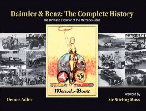 Book Daimler & Benz: The Complete History: The Birth and Evolution of the Mercedes-Benz free