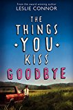 Book The Things You Kiss Goodbye free