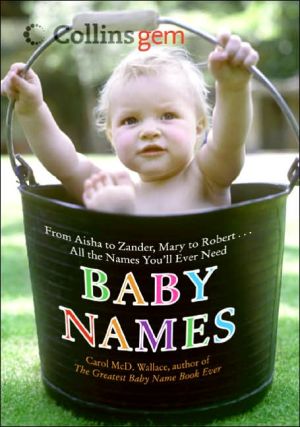 Book Baby Names (Collins Gem): From Aisha to Zander, Mary to Robert...All the Names You'll Ever Need free