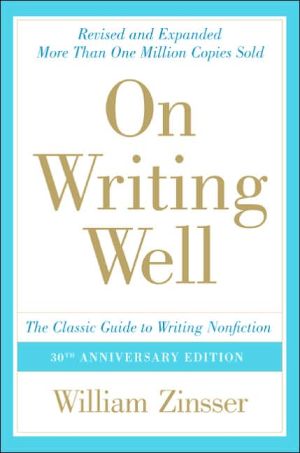 Book On Writing Well, 30th Anniversary Edition: The Classic Guide to Writing Nonfiction free