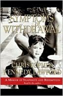Book Symptoms Of Withdrawal: A Memoir Of Snapshots And Redemption free