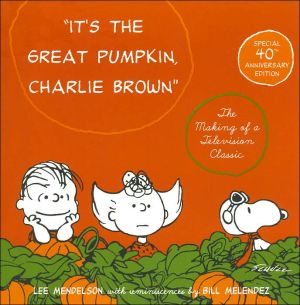 Book It's the Great Pumpkin, Charlie Brown: The Making of a Television Classic free