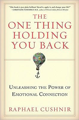 Book The One Thing Holding You Back: Unleashing the Power of Emotional Connection free