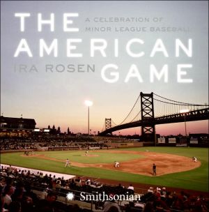 Book The American Game: A Celebration of Minor League Baseball free