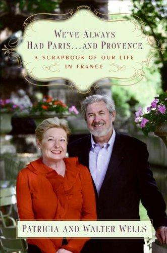 Book We've Always Had Paris...and Provence: A Scrapbook of Our Life in France free