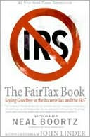 Book Fairtax Book: Saying Goodbye To The Income Tax And The Irs free