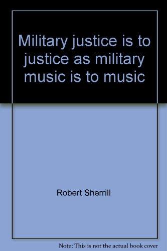 Book Military justice is to justice as military music is to music (Harper colophon books, CN 230) free