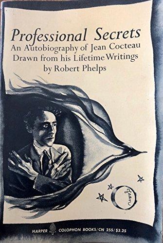 Book Professional Secrets: An Autobiography Of Jean Cocteau Drawn From His Lifetime Writings free
