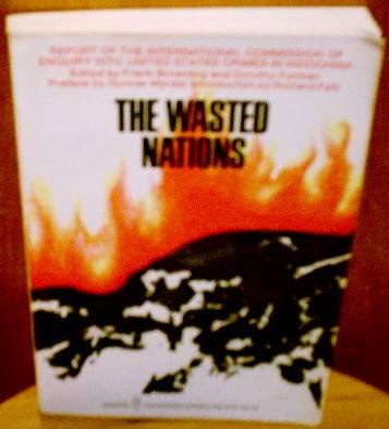Book The wasted nations;: Report of the International Commission of Enquiry into United States Crimes in Indochina, June 20-25, 1971 (Harper colophon books, CN 278) free