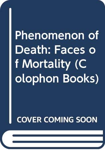 Book The phenomenon of death;: Faces of mortality (Harper colophon books, 317) free