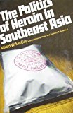 Book The Politics of Heroin in Southeast Asia free