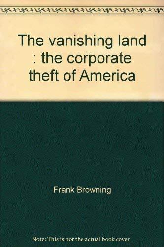 Book The Vanishing Land: The Corporate Theft Of America free