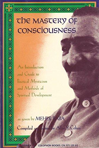Book The mastery of consciousness: An introduction and guide to practical mysticism and methods of spiritual development (Harper colophon books ; CN 371) free