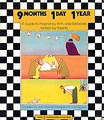 Book 9 Months, 1 Day, 1 Year: A Guide to Pregnancy, Birth, and Babycare free