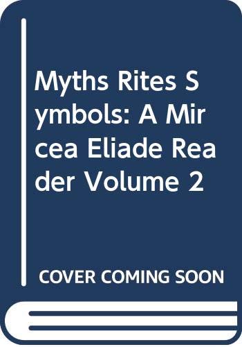 Book Myths, Rites, Symbols: A Mircea Eliade Reader, Volume 2 free