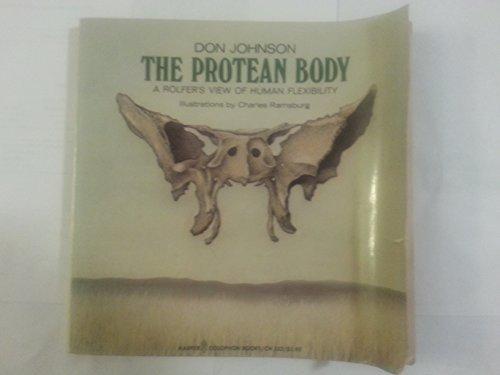 Book The Protean Body: A Rolfer's View of Human Flexibility free