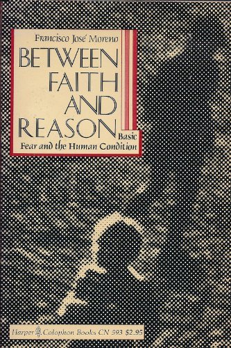 Book Between Faith And Reason: Basic Fear and the Human Condition free
