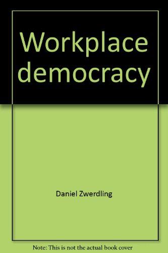 Book Workplace democracy: A guide to workplace ownership, participation & self-management experiments in the United States & Europe (Harper Colophon books) free