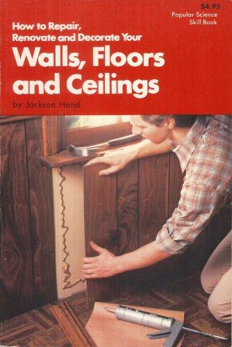 Book How to Repair, Renovate, and Decorate Your Walls, Floors, and Ceilings free