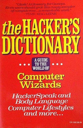 Book The Hacker's Dictionary: A Guide to the World of Computer Wizards free