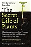 Book The Secret Life of Plants: A Fascinating Account of the Physical, Emotional, and Spiritual Relations Between Plants and Man free
