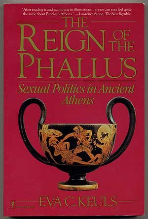Book The Reign of the Phallus: Sexual Politics in Ancient Athens free