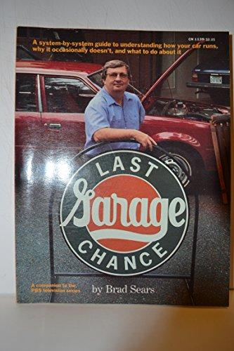 Book Last Chance Garage: A System-By-System Guide to Understanding How Your Car Runs, Why It Occasionally Doesn't, and What You Can Do about It free