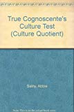 Book The True Cognoscente's Culture Test: Your Know Your I.Q.--Now Learn Your C.Q. (Culture Quotient) free