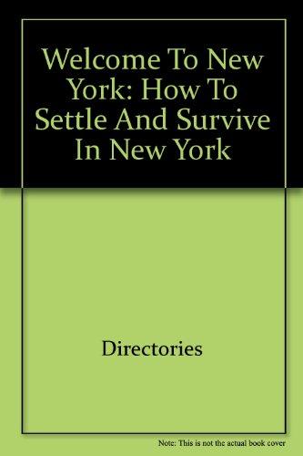 Book Welcome to New York: How to settle and survive in New York (Harper colophon books) free