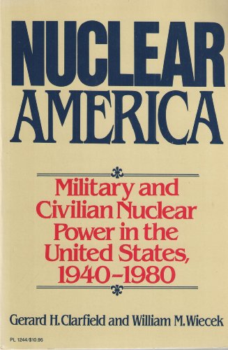 Book Nuclear America: Military and Civilian Power in the U.S., 1940-1980 free