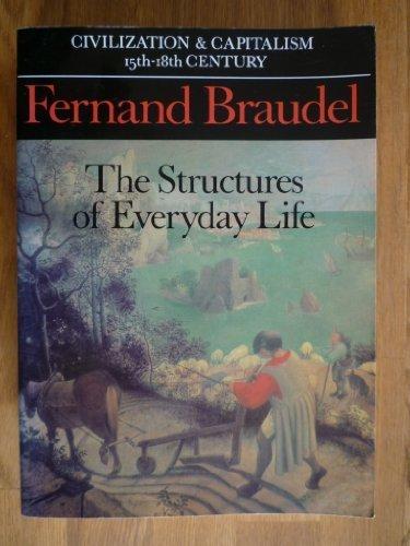 Book The Structures of Everyday Life: Civilization and Capitalism, 15th-18th Century, Vol. 1 free
