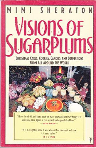 Book Visions of Sugarplums: A Cookbook of Cakes, Cookies, Candies, and Confections from All the Countries That Celebrate Christmas free