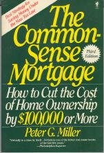 Book The Common-sense Mortgage : How To Cut The Cost Of Home Ownership By 100,000 Dollars Or More free