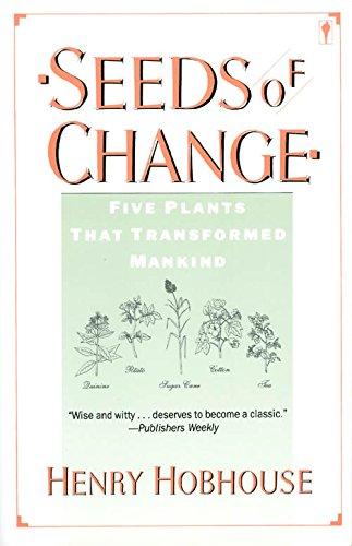 Book Seeds of Change: Five Plants That Transformed Mankind free