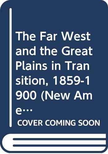 Book The Far West and the Great Plains in Transition, 1859-1900 (New American Nation Series) free