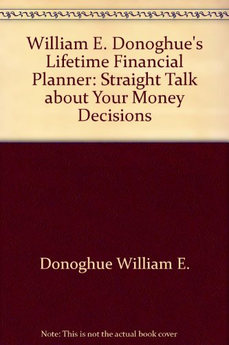 Book William E. Donoghue's Lifetime Financial Planner: Straight Talk about Your Money Decisions free