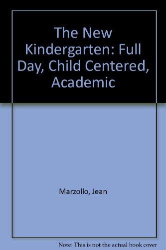Book The New Kindergarten: Full Day, Child Centered, Academic free