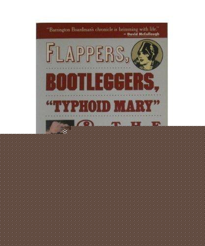 Book Flappers, Bootleggers, "Typhoid Mary" and the Bomb: An Anecdotal History of the U.S. from 1923-1945 free