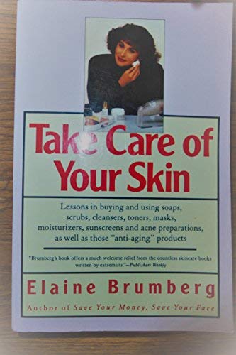 Book Take Care Of Your Skin: The Truth About Buying And Using Today's Skin-care Products free