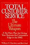 Book Total Customer Service: The Ultimate Weapon: A Six Point Plan for Giving Your Company the free